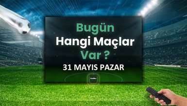 Bugünkü maçlar 1 Haziran Pazartesi | Bugün kimin maçı var? Hangi kanalda?
